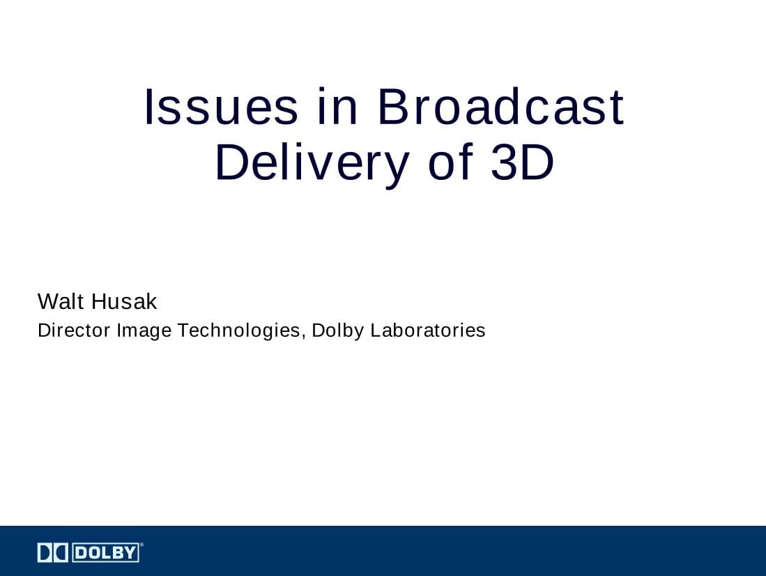 Issues in broadcasting delivery of 3D