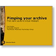 Archives08 Pimping your archive from dark vaults to virtual limelight