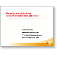 Archives08 Managing and digitalizing TV3's AV collection for better use