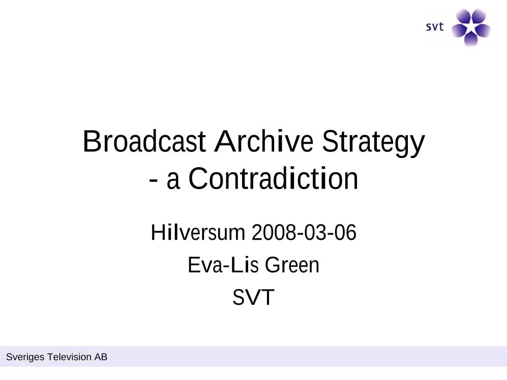 Broadcast archive strategy - a contradiction