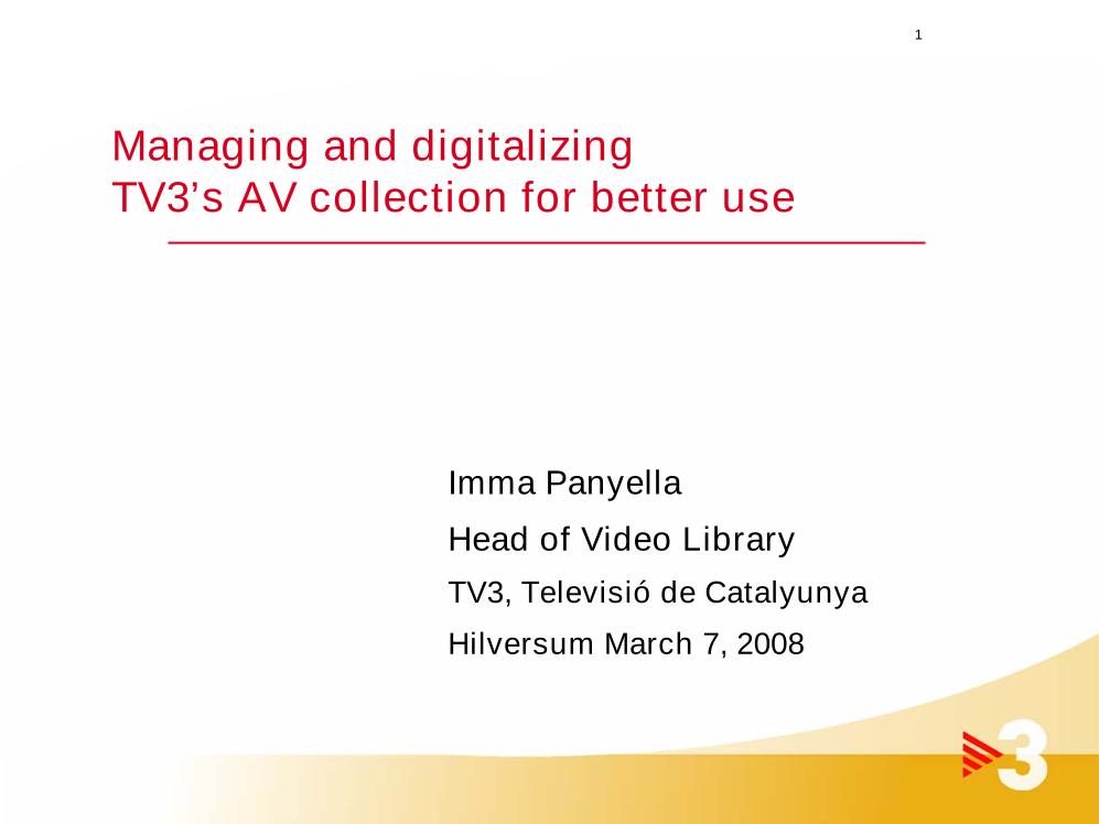 Managing and digitalizing TV3's AV collection for better use