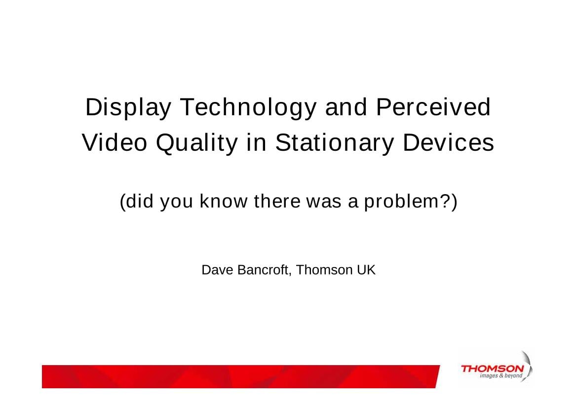 Display Technology and perceived video quality stationary devices
