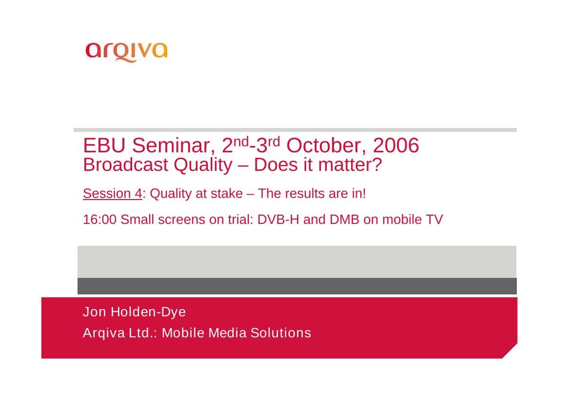 Small screens on trial: DVB-H and DMB on mobile TV