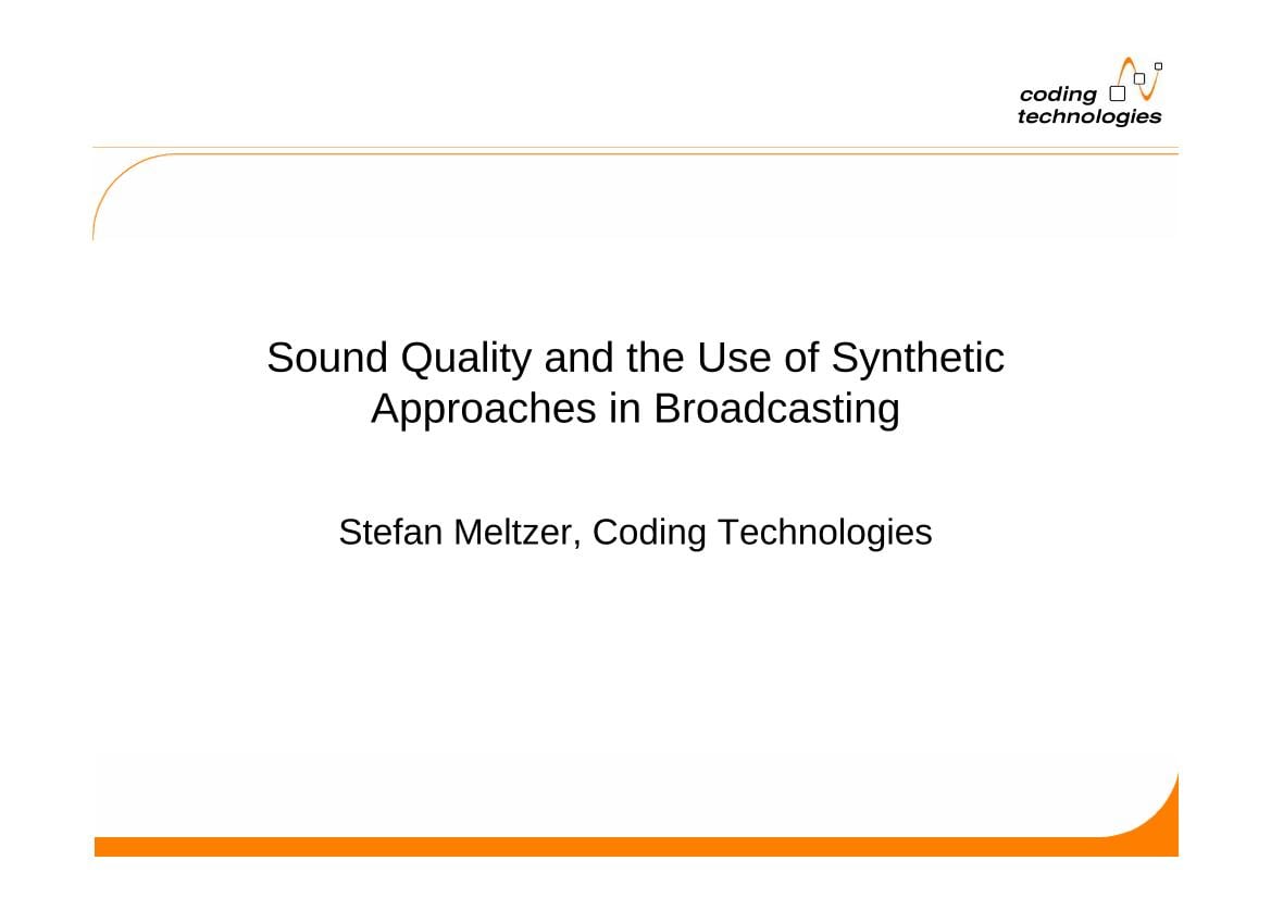 Sound Quality and the use of synthetic approaches in Broadcasting
