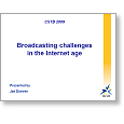 CSTB09 Broadcasting challenges