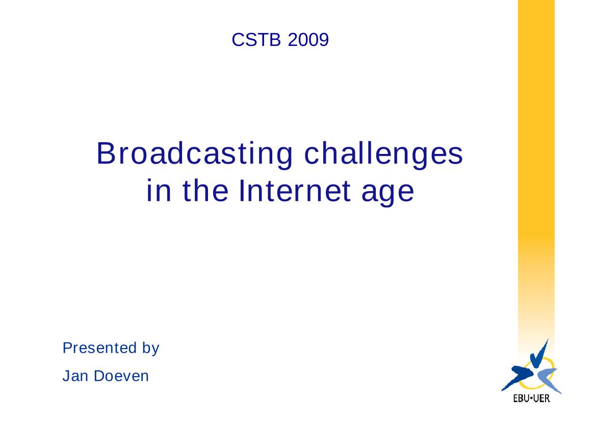 Broadcasting challenges in the Internet age