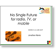 Digital Platform 07 No Single Future for Radio, TV or Mobile