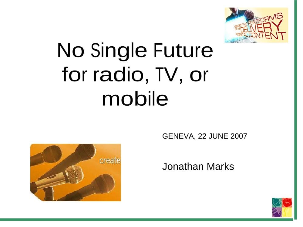No Single Future for Radio, TV or Mobile