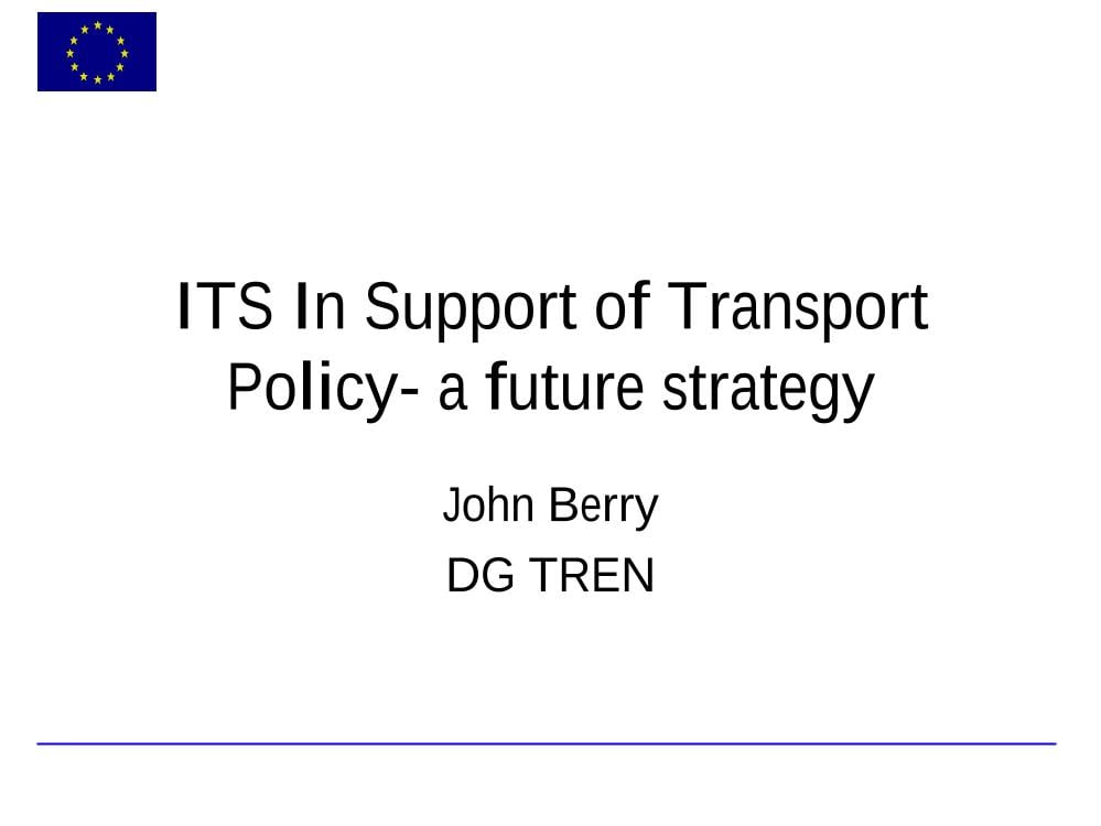 ITS In Support of Transport Policy - a future strategy
