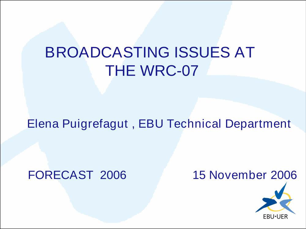 Broadcasting Issues at the WRC-07
