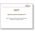 HBB Workshop 2009 Hybrid broadcast broadband TV
