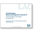 HBB Workshop 2009 The DVB Project: Status & Prospects