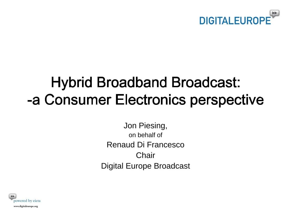 Hybrid Broadband Broadcast: -a Consumer Electronics perspective