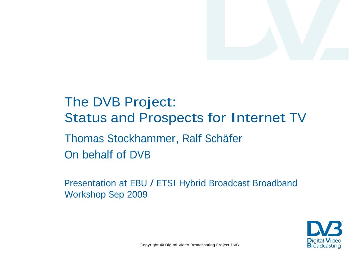 The DVB Project: Status and Prospects for Internet TV
