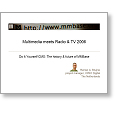 Multimedia Meets Radio & TV Do It Yourself CMS History & future of MMBase