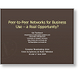 Networks 2004 Peer-to-Peer a Real Opportunity?