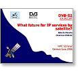 Networks 2006 What future for IP services by satellite?