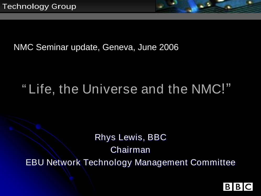 Life, the Universe and the NMC