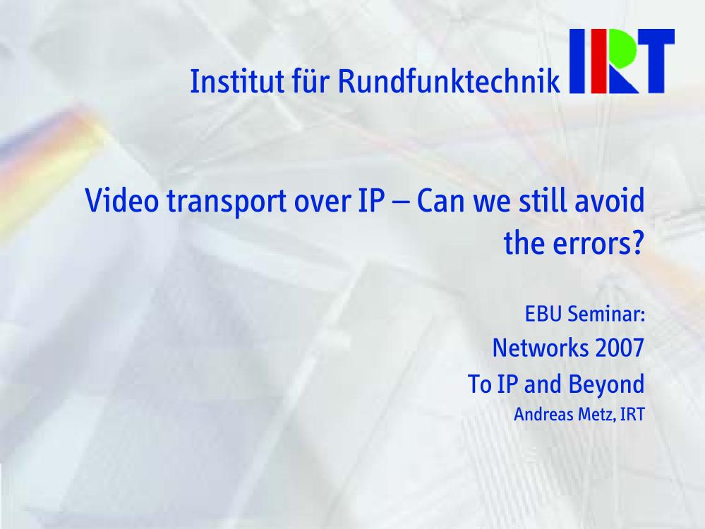 Video transport over IP - Can we still avoid the errors?