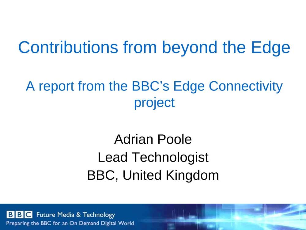 Contributions from beyond the Edge - BBC's Edge project