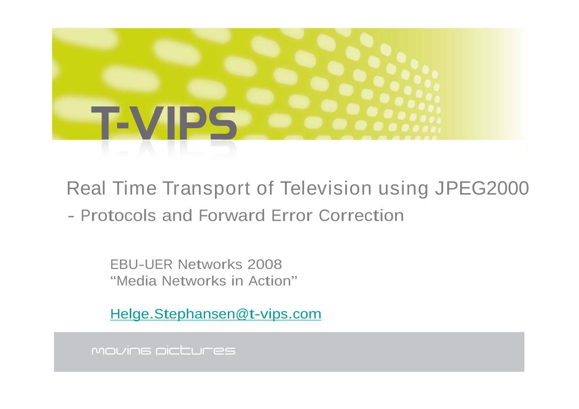 Real Time Transport of Television using JPEG2000