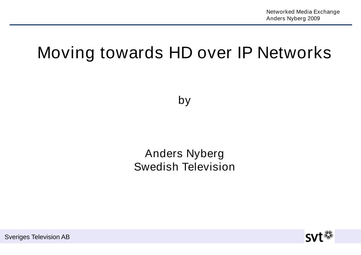 Moving towards HD over IP Networks