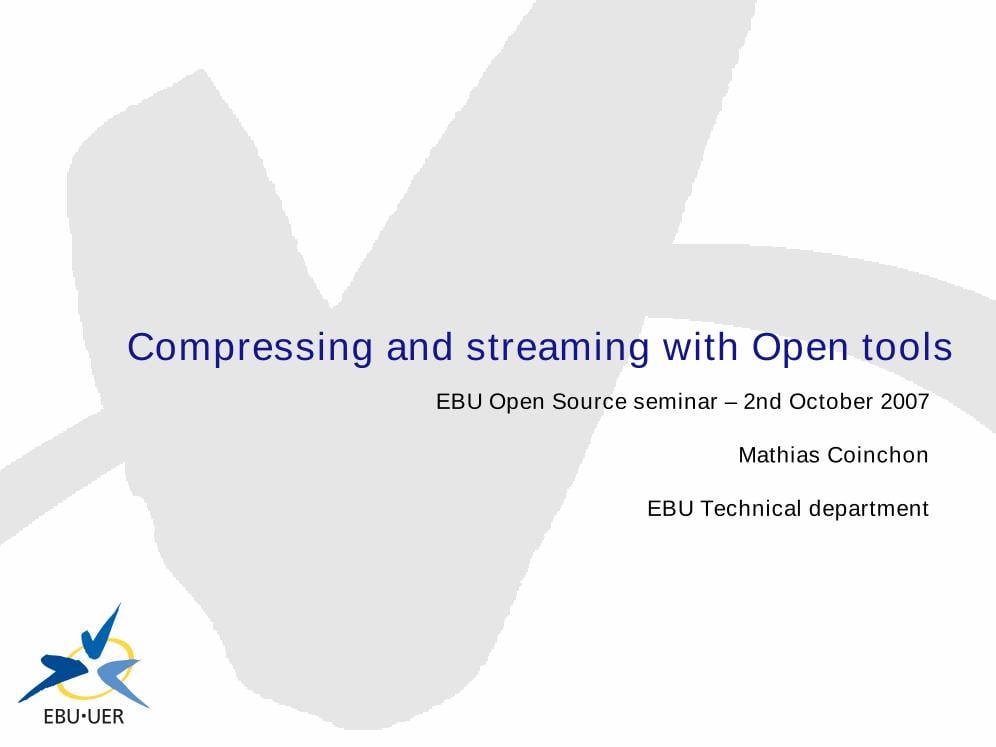 Compressing and streaming with Open tools