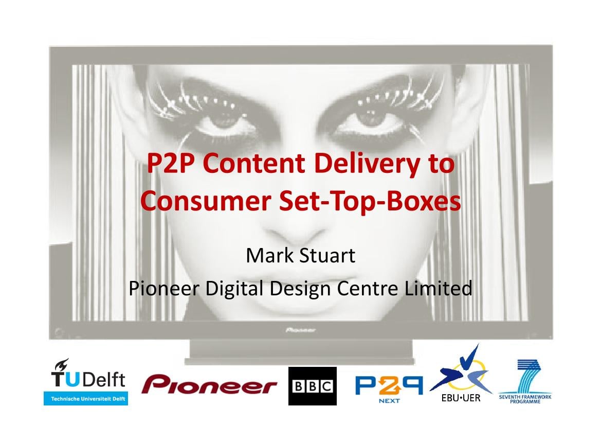Pioneer - P2P Content Delivery to Consumer Set-Top-Boxes