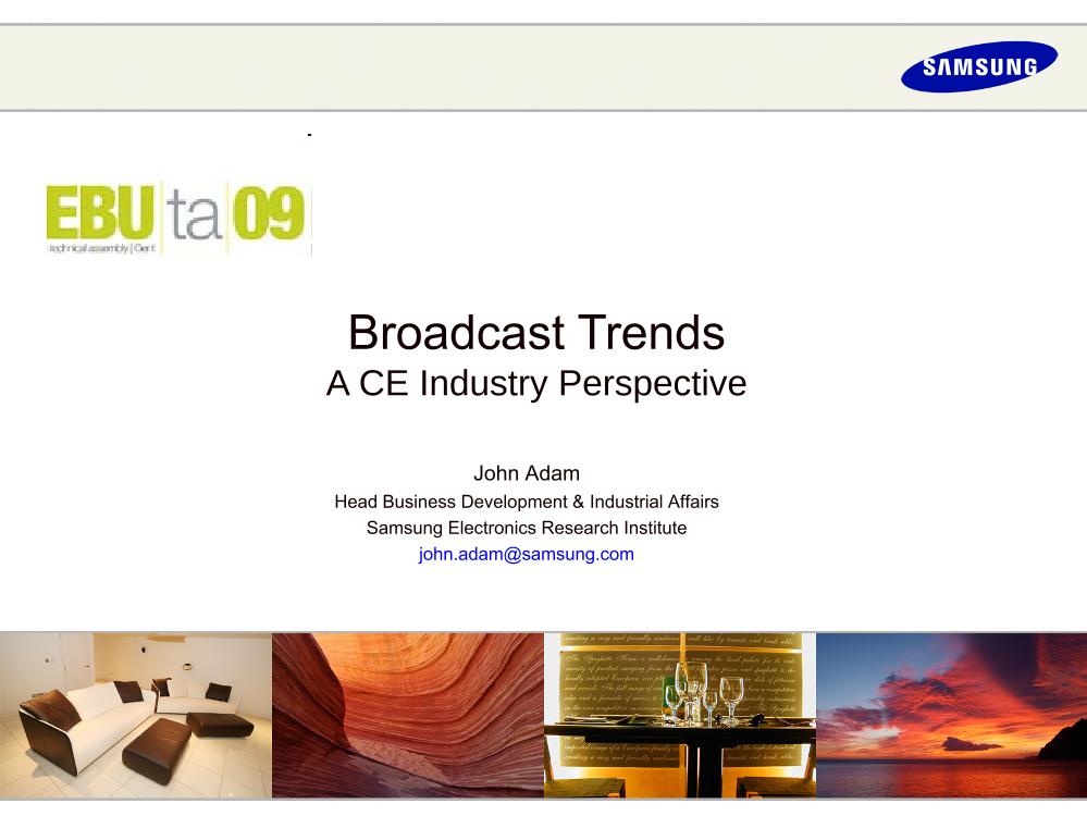 Broadcast trends - A CE industry perspective