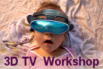 3D TV Workshop